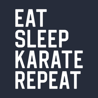 Funny Karate Gift Karate Teacher Gift Eat Sleep Karate Repeat T-Shirt