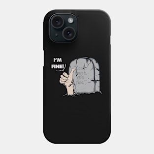 I'M FINE! Phone Case