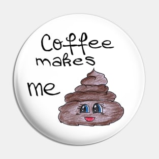Coffee make me Pin