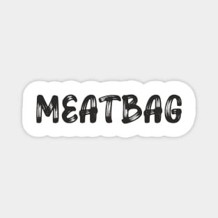 meatbag Magnet