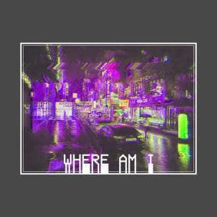 WHERE AM I T-Shirt