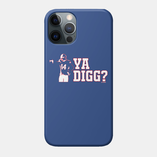 Ya Digg??? - Buffalo Bills - Phone Case