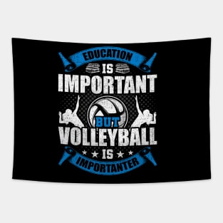 Education Is Important But Volleyball is Important Player Tapestry