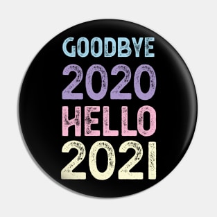 Goodbye 2020 Hello 2021 New Years 2021 seniors Pin