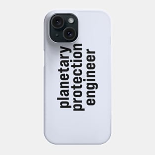 Planetary Protection Engineer Phone Case