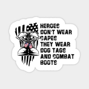 Hero Don't Wear Capes They Wear Dog Tags And Combat Boots Magnet