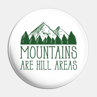 Mountains Are Hill Areas Pin