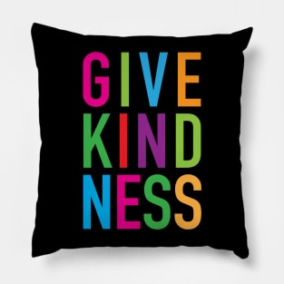 Give Kindness colorful and positive typography Pillow