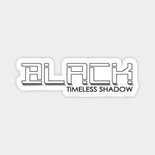 BLACK - TIMELESS SHADOW Magnet