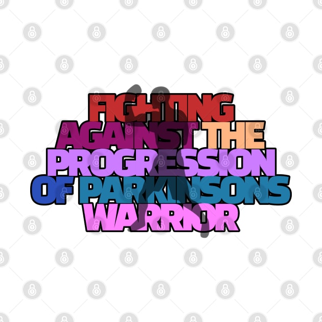 Parkinsons Warrior Fighting Against The Progression by SteveW50