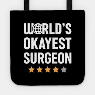 World's Okayest Surgeon Tote