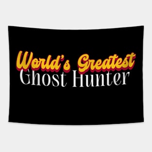 World's Greatest Ghost hunter! Tapestry