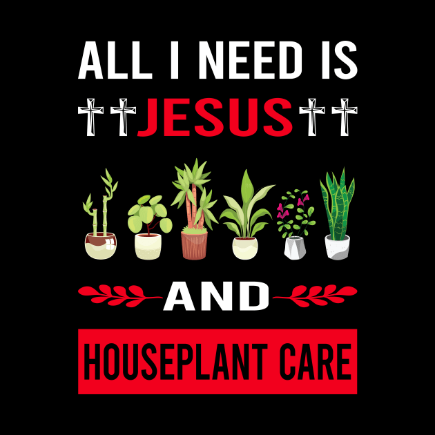 I Need Jesus And Houseplant Houseplants Indoor Plant Plants by Good Day