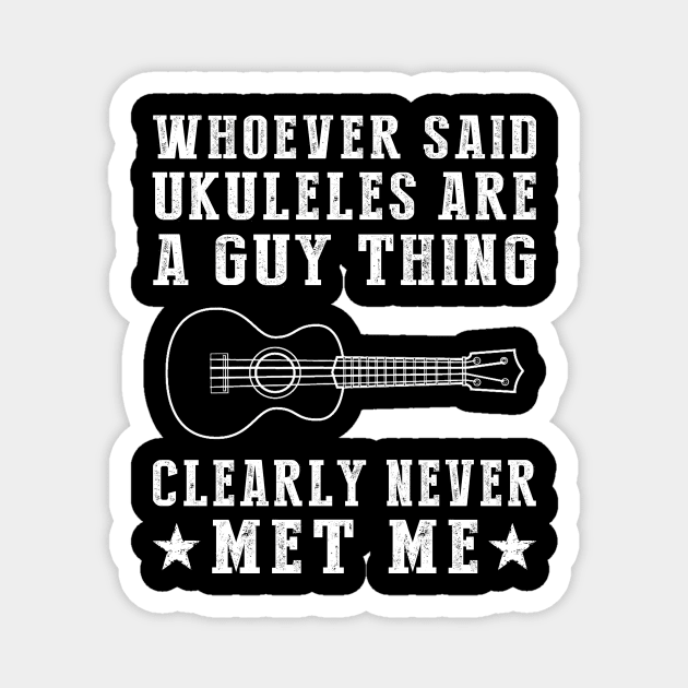 Uke Queen - Strumming Away Stereotypes with a Lighthearted Twist! Magnet by MKGift