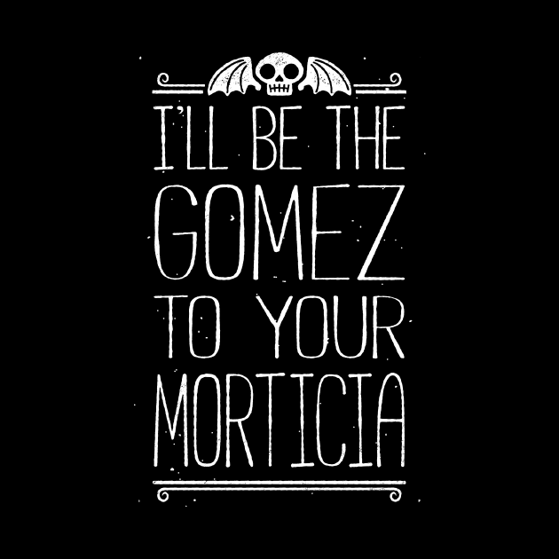 I'LL BE YOUR GOMEZ by blairjcampbell