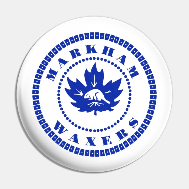 Defunct - Markham Waxers Hockey Pin by LocalZonly