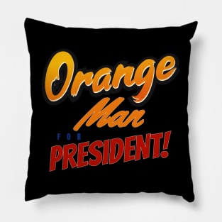 Orange Man for President Pillow