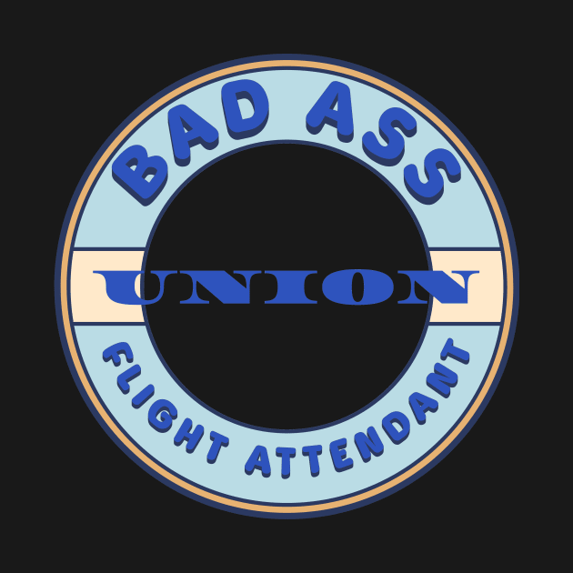 Bad Ass Union Flight Attendant by Voices of Labor