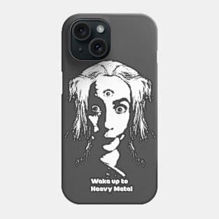 Wake Up to Heavy Metal Phone Case