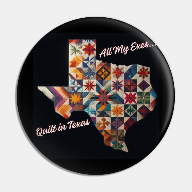 All my exes quilt in Texas! Pin by DadOfMo Designs