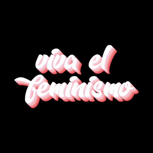 Viva El Feminismo by n23tees