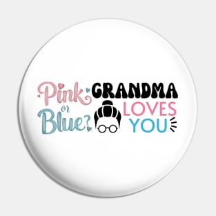 Cute Pink Or Blue Grandma Loves You. Baby Gender Reveal Baby Shower Mother's Day Grandma Love Pin