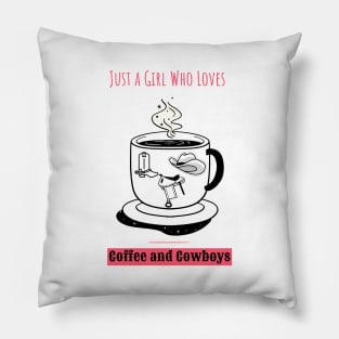 Just a Girl Who Loves Coffee and Cowboys Pillow