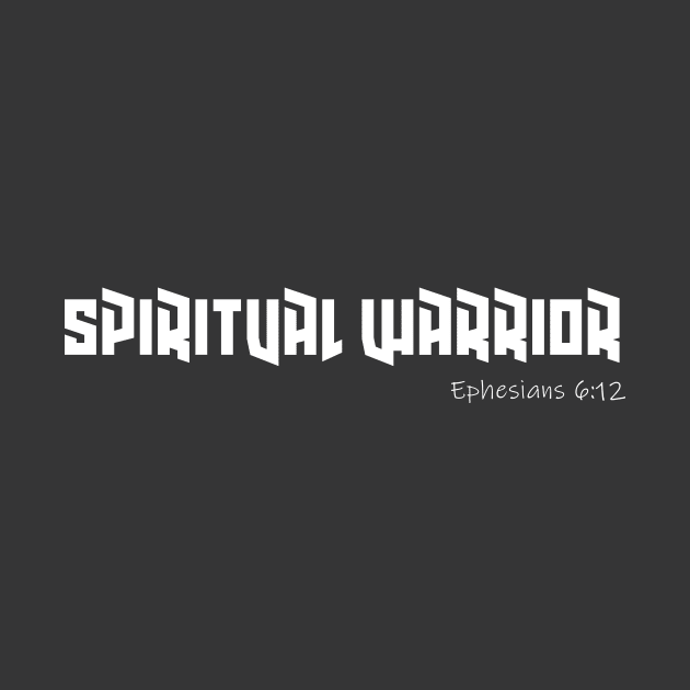 Spiritual Warrior Ephesians 6:12 Christian Shirt by Terry With The Word