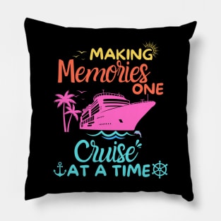 Making Memories One Cruise At A Time T-shirt - Cruise trip Pillow