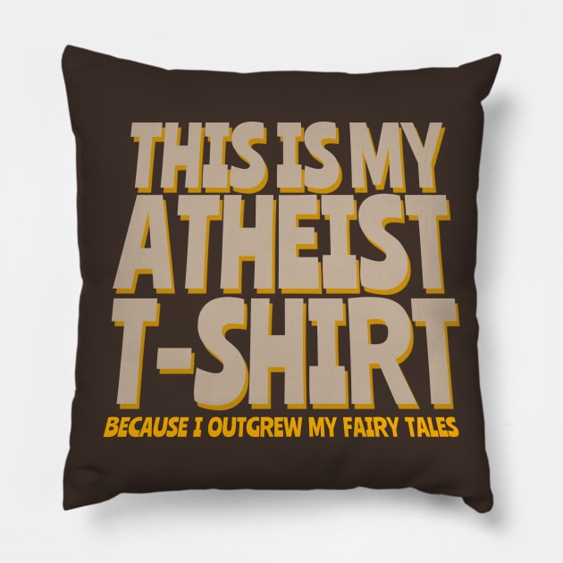 This is my Atheist T-Shirt Pillow by NerdShizzle