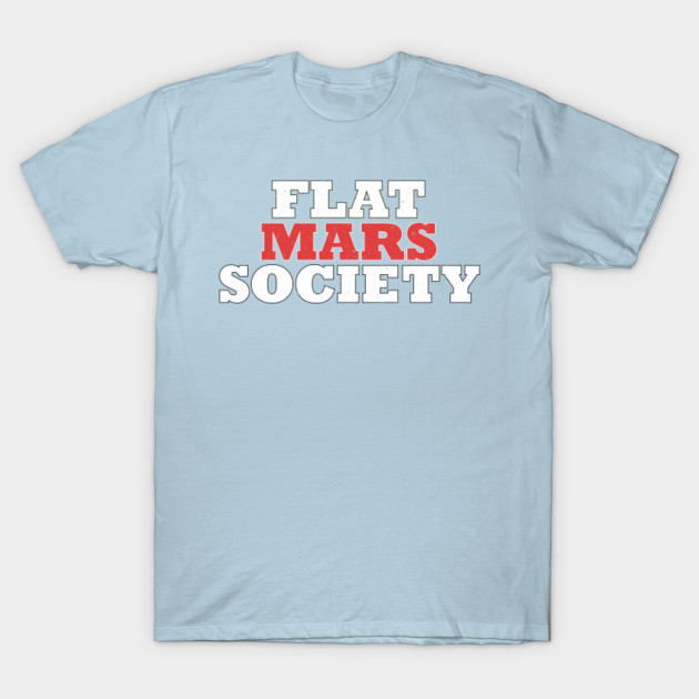 Disover Flat Mars Society - Flat Mars Society - T-Shirt