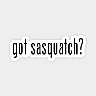 Got Sasquatch? Magnet