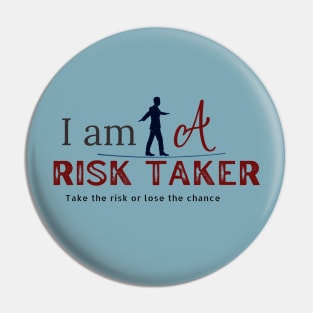 Risk Taker Pin