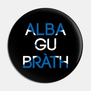 ALBA GU BRATH, Pro Scottish Saltire Flag Text Slogan Pin