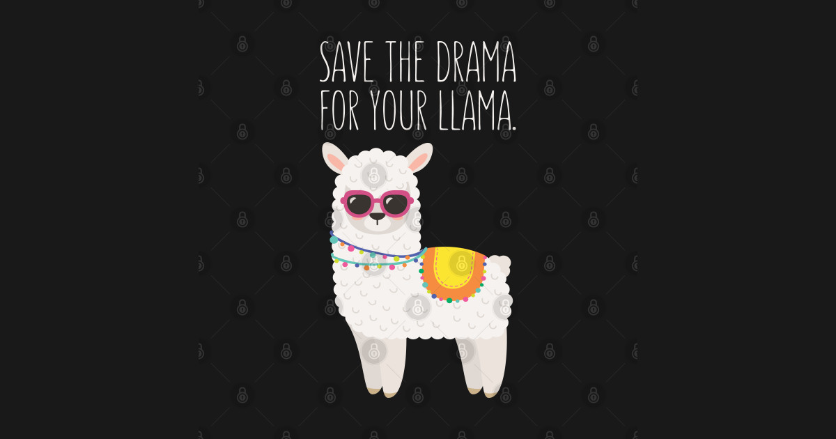 Save The Drama For Your Llama - Funny Llama by kdpdesigns.