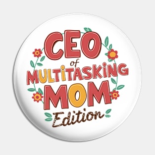 CEO of Multitasking Mom Edition Pin