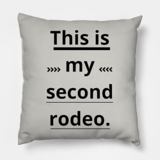 This is My Second Rodeo T-Shirt Pillow