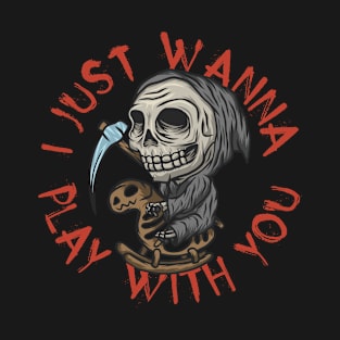 I wanna Play with You T-Shirt