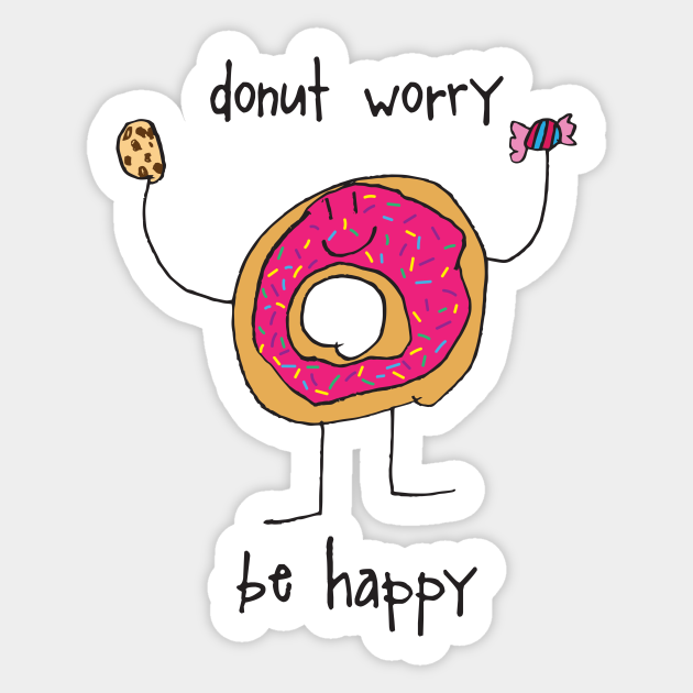 donut worry be happy donuts sticker teepublic