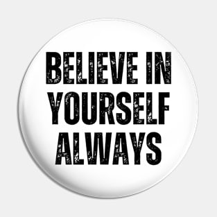 Inspirational and Motivational Quotes for Success - Believe In Yourself Always Pin