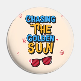 Chasing the golden sun, summer quote Pin