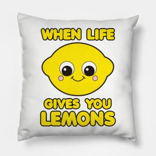 When life gives you Lemons Pillow