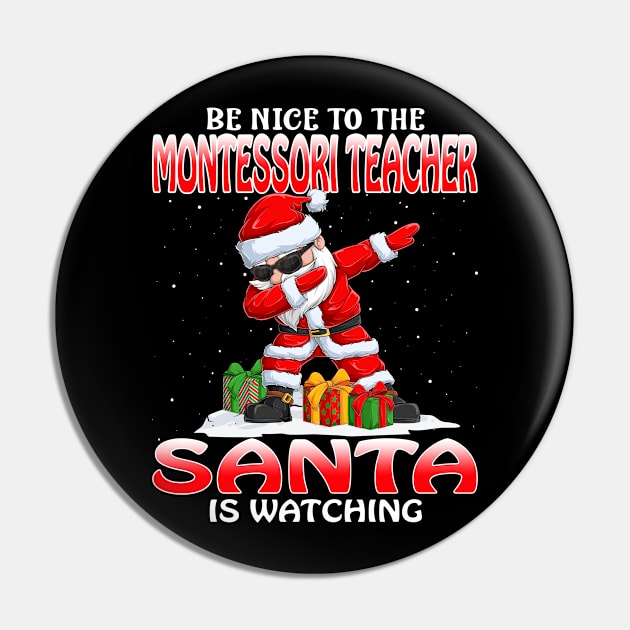 Be Nice To The Montessori Teacher Santa is Watching Pin by intelus