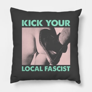 Kick your local fascist Pillow