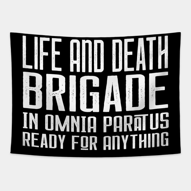 Life and Death Brigade - In Omnia Paratus - Ready for Anything Tapestry by Stars Hollow Mercantile