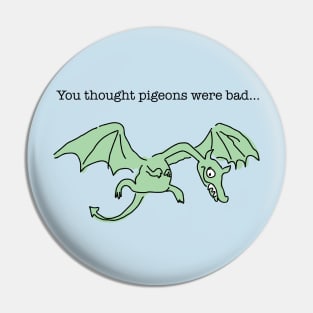 You thought pigeons were bad... Pin