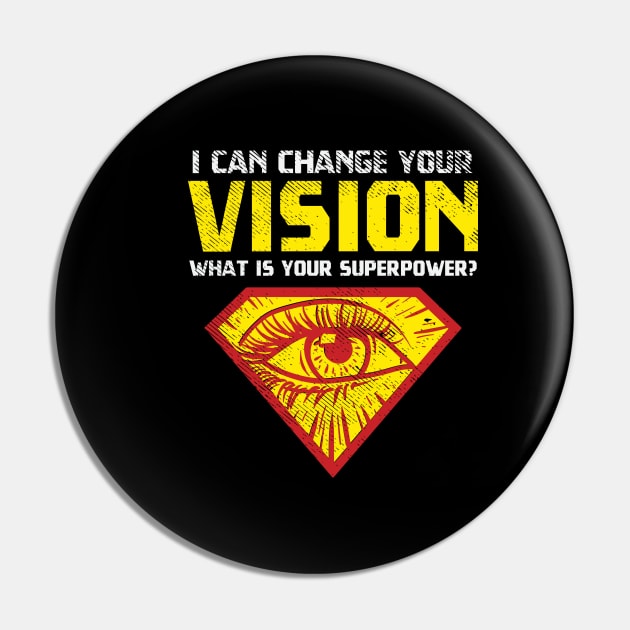 I Can Change Your Vision - What Is Your Superpower? Pin by maxdax