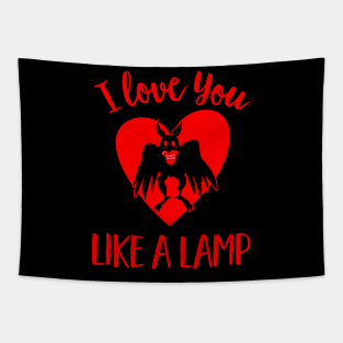 I Love You Like a Lamp Funny Cute Mothman Valentines Day Tapestry