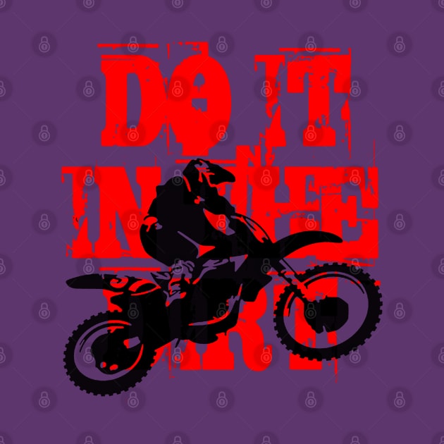 Do It In The Dirt Motorcross Silhouette Red Text by taiche