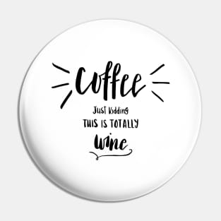 Coffee or wine? Pin